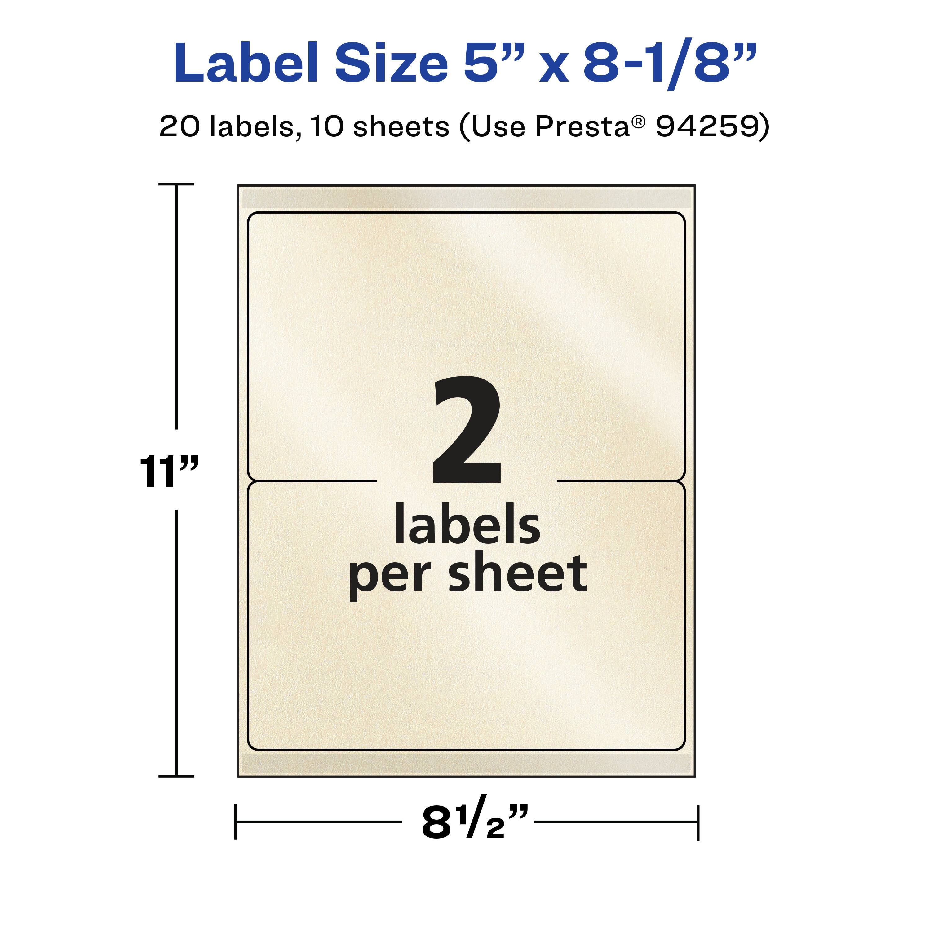 Label Size 5" x 8-1/8"  
20 labels, 10 sheets (Use Presta® 94259)  
11" x 8-1/2"  
2 labels per sheet