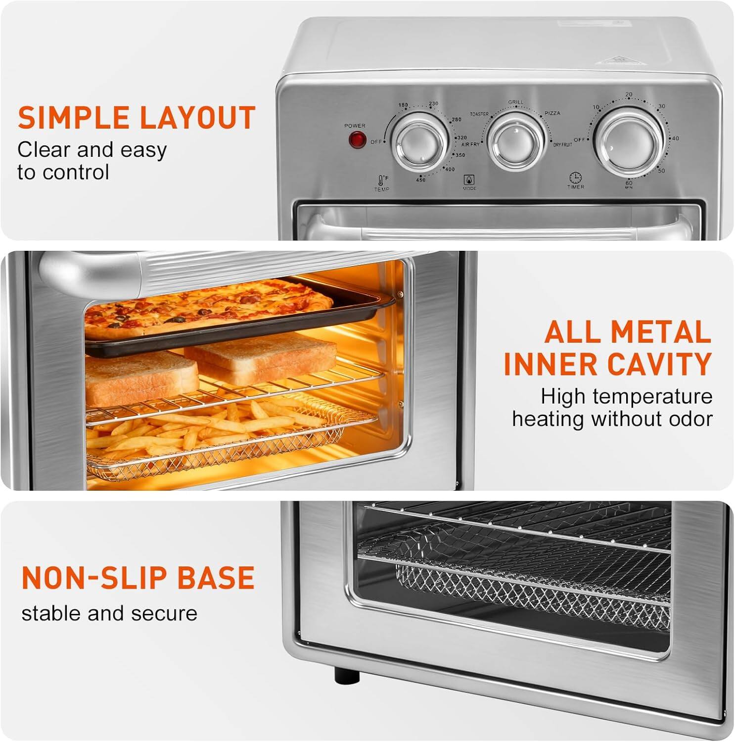 **SIMPLE LAYOUT**  
Clear and easy to control

**ALL METAL INNER CAVITY**  
High temperature heating without odor

**NON-SLIP BASE**  
stable and secure