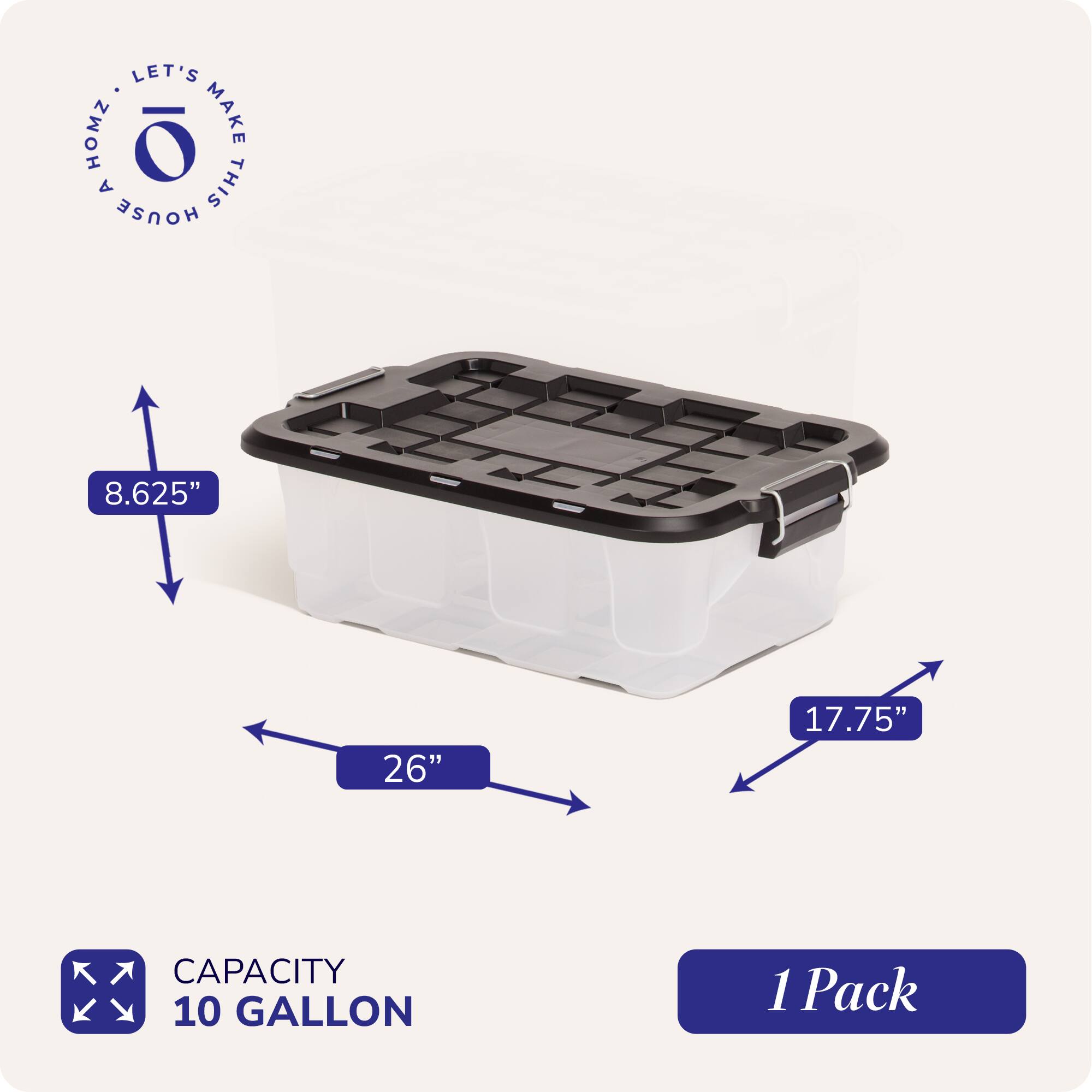 LET'S MAKE THIS HOUSE  
8.625" x 26" x 17.75"  
CAPACITY 10 GALLON  
1 Pack