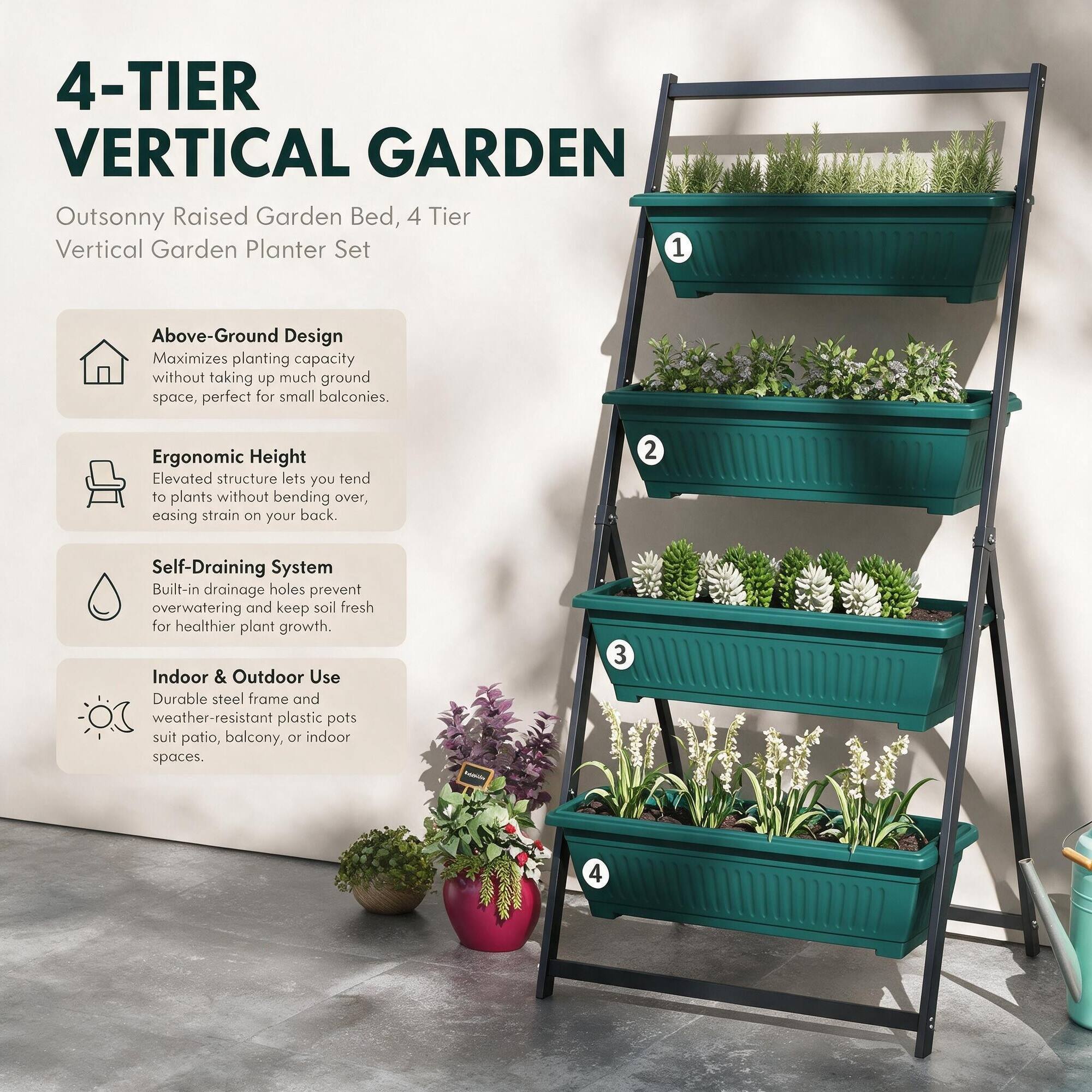 4-TIER VERTICAL GARDEN  
Outsonny Raised Garden Bed, 4 Tier Vertical Garden Planter Set

Above-Ground Design  
Maximizes planting capacity without taking up much ground space, perfect for small balconies.

Ergonomic Height  
Elevated structure lets you tend to plants without bending over, easing strain on your back.

Self-Draining System  
Built-in drainage holes prevent overwatering and keep soil fresh for healthier plant growth.

Indoor & Outdoor Use  
Durable steel frame and weather-resistant plastic pots suit patio, balcony, or indoor spaces.