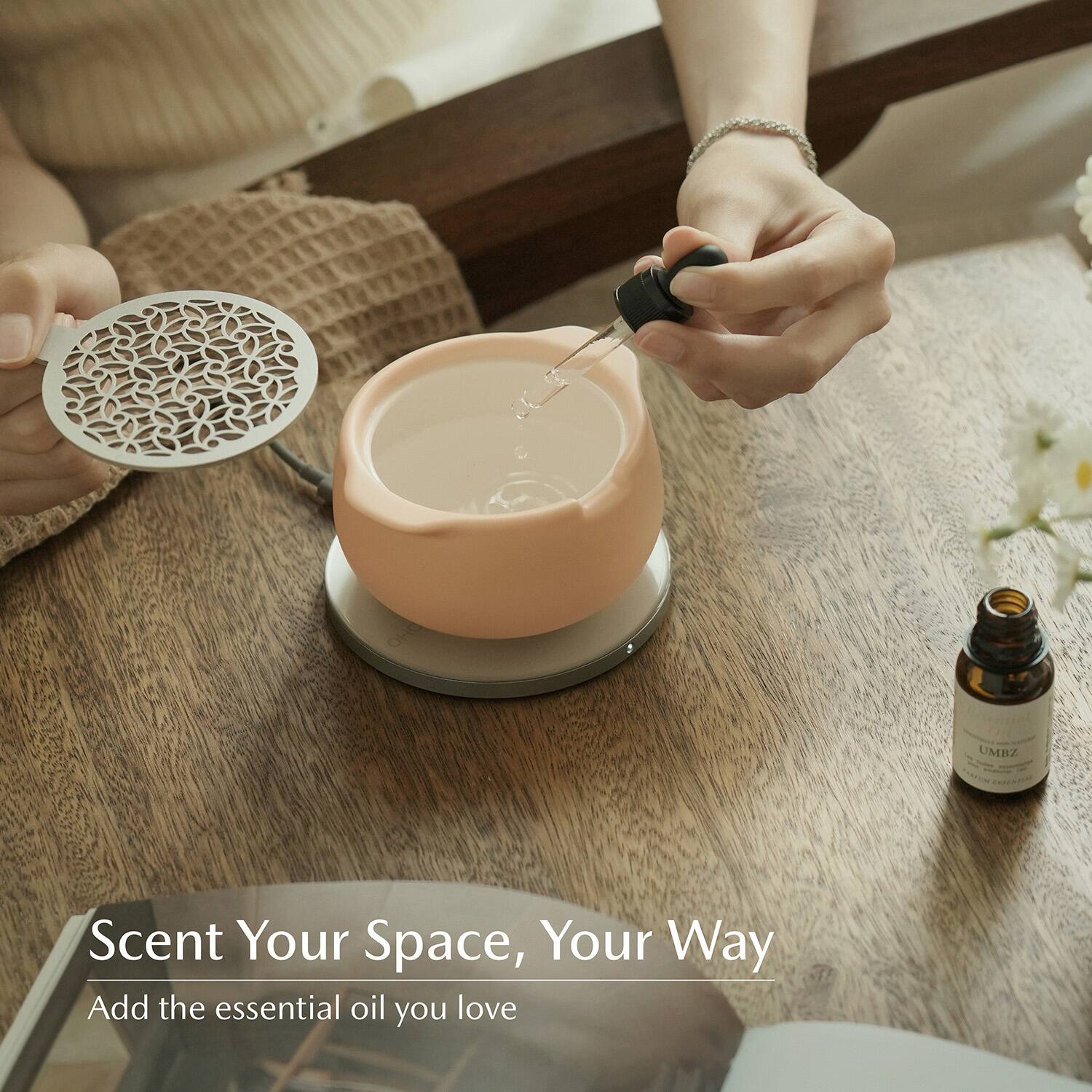 23 O - UMBZ PACCA FNCEN

Scent Your Space, Your Way

Add the essential oil you love