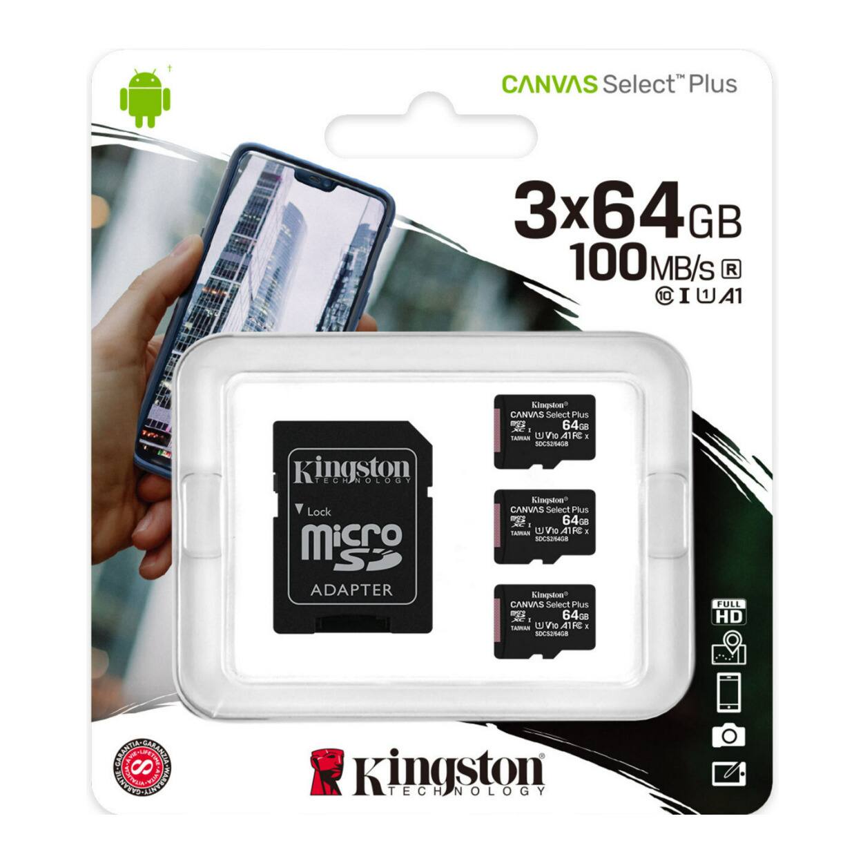 CANVAS Select™ Plus  
3x64GB  
100MB/s  
U1 A1  

Kingston Technology  
Lock  
microSD  
ADAPTER  

Kingston  
CANVAS Select Plus  
64GB  
U1 V30 A1  

Kingston  
CANVAS Select Plus  
64GB  
U1 V30 A1  

Kingston  
CANVAS Select Plus  
64GB  
U1 V30 A1  

FULL HD  
SCANTIC CREANETER  
8 POSTTEE  

Kingston Technology