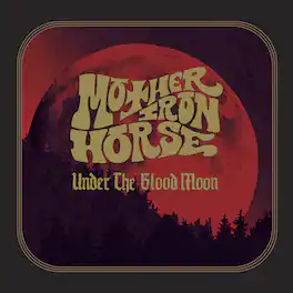 Mother Iron Horse - Under The Blood Moon - VINYL LP