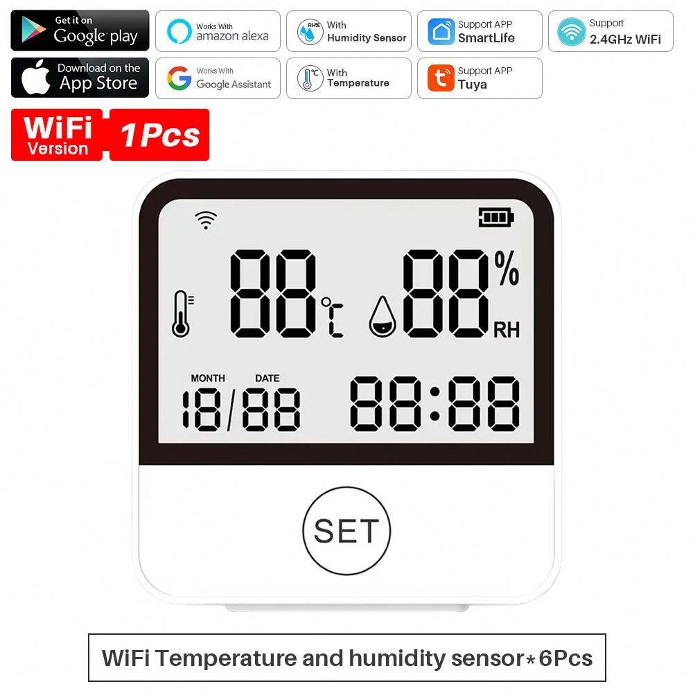 Get it on Google Play  
Download on the App Store  
Works With Amazon Alexa  
Works With Google Assistant  
With Humidity Sensor  
With Temperature  
Support APP SmartLife  
Support APP Tuya  
2.4GHz WiFi  

WiFi Version  
1 Pcs  

WiFi Temperature and Humidity Sensor* 6Pcs
