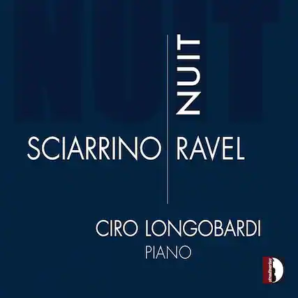 Nuit
SCIARRINO | RAVEL
CIRO LONGOBARDI
PIANO