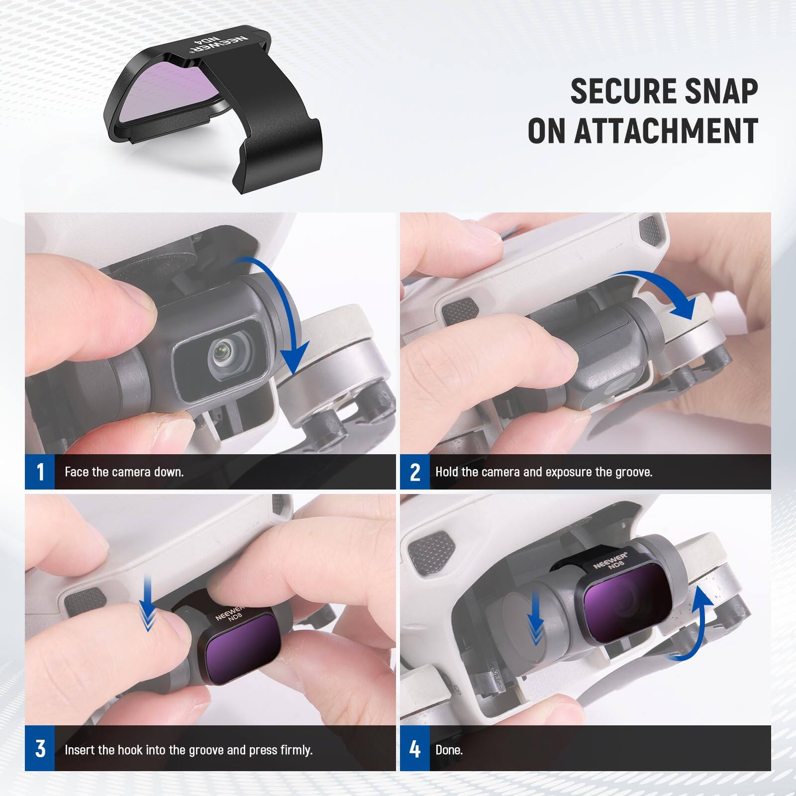 SECURE SNAP ON ATTACHMENT

1. Face the camera down.
2. Hold the camera and expose the groove.
3. Insert the hook into the groove and press firmly.
4. Done.