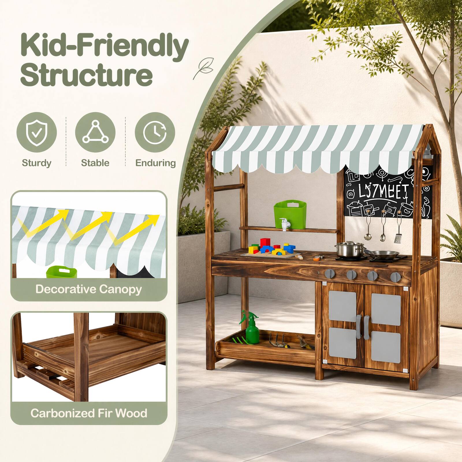 Kid-Friendly Structure  
Sturdy  
Stable  
Enduring  
Decorative Canopy  
Carbonized Fir Wood