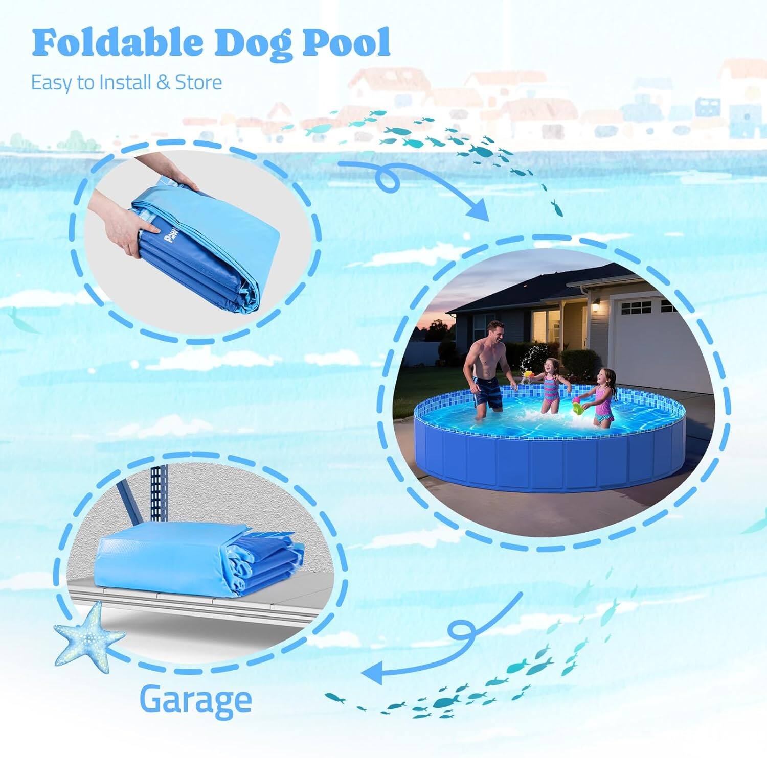 Foldable Dog Pool  
Easy to Install & Store  

Garage