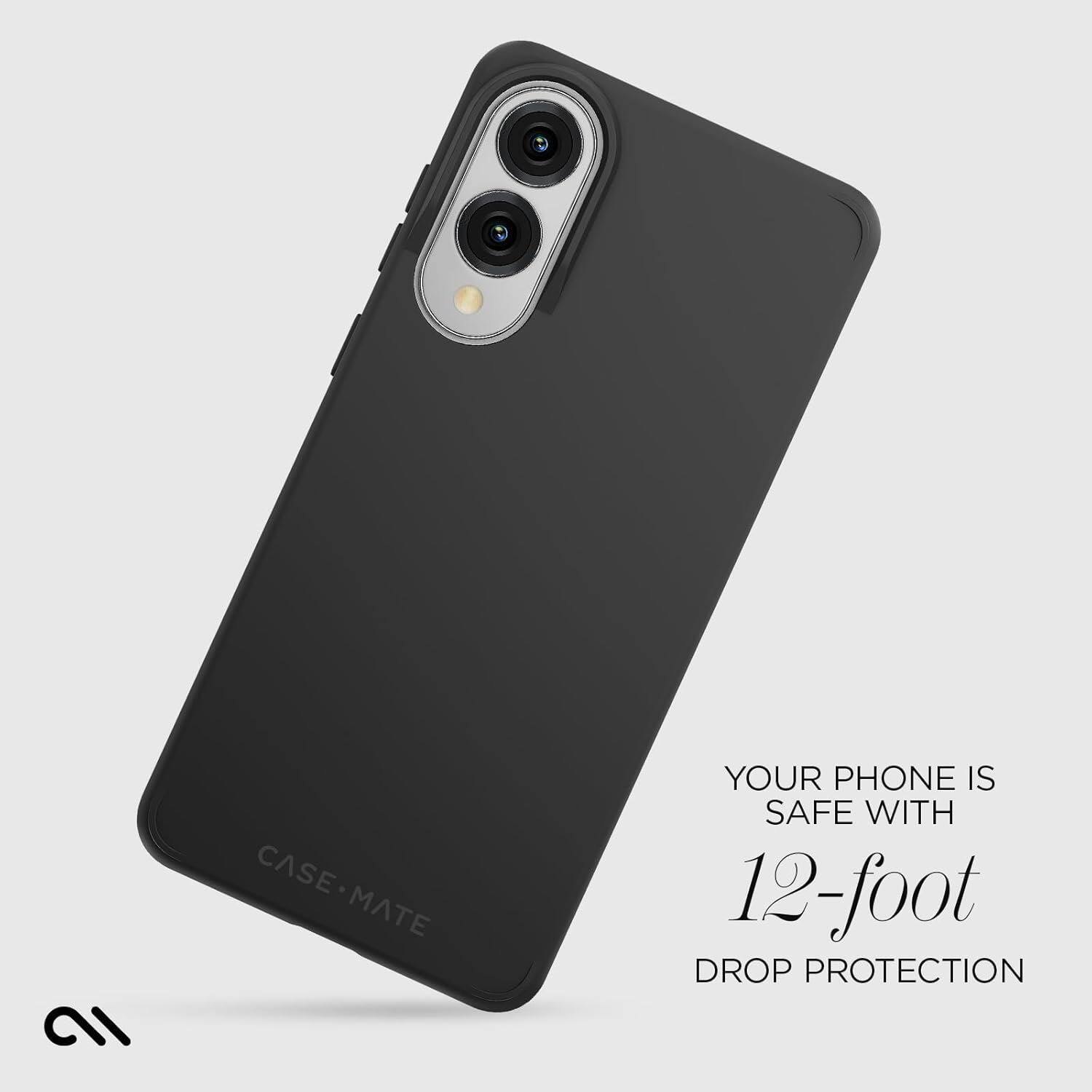 CASE MATE

YOUR PHONE IS SAFE WITH 12-FOOT DROP PROTECTION