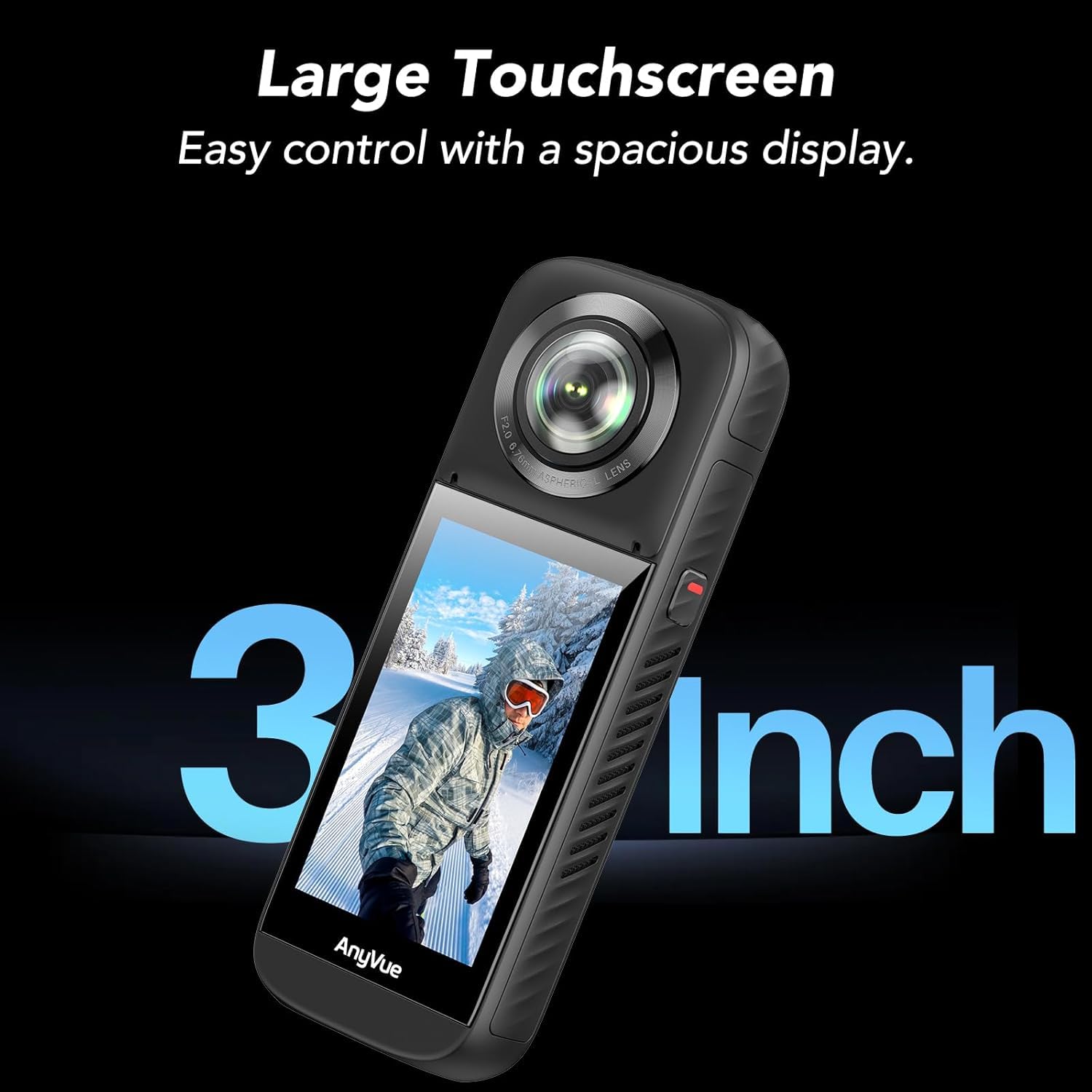 Large Touchscreen  
Easy control with a spacious display.  
3 Inch