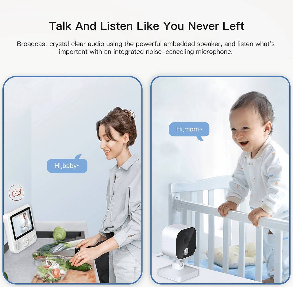Talk And Listen Like You Never Left

Broadcast crystal clear audio using the powerful embedded speaker, and listen what's important with an integrated noise-canceling microphone.

Hi, mom~
Hi, baby~