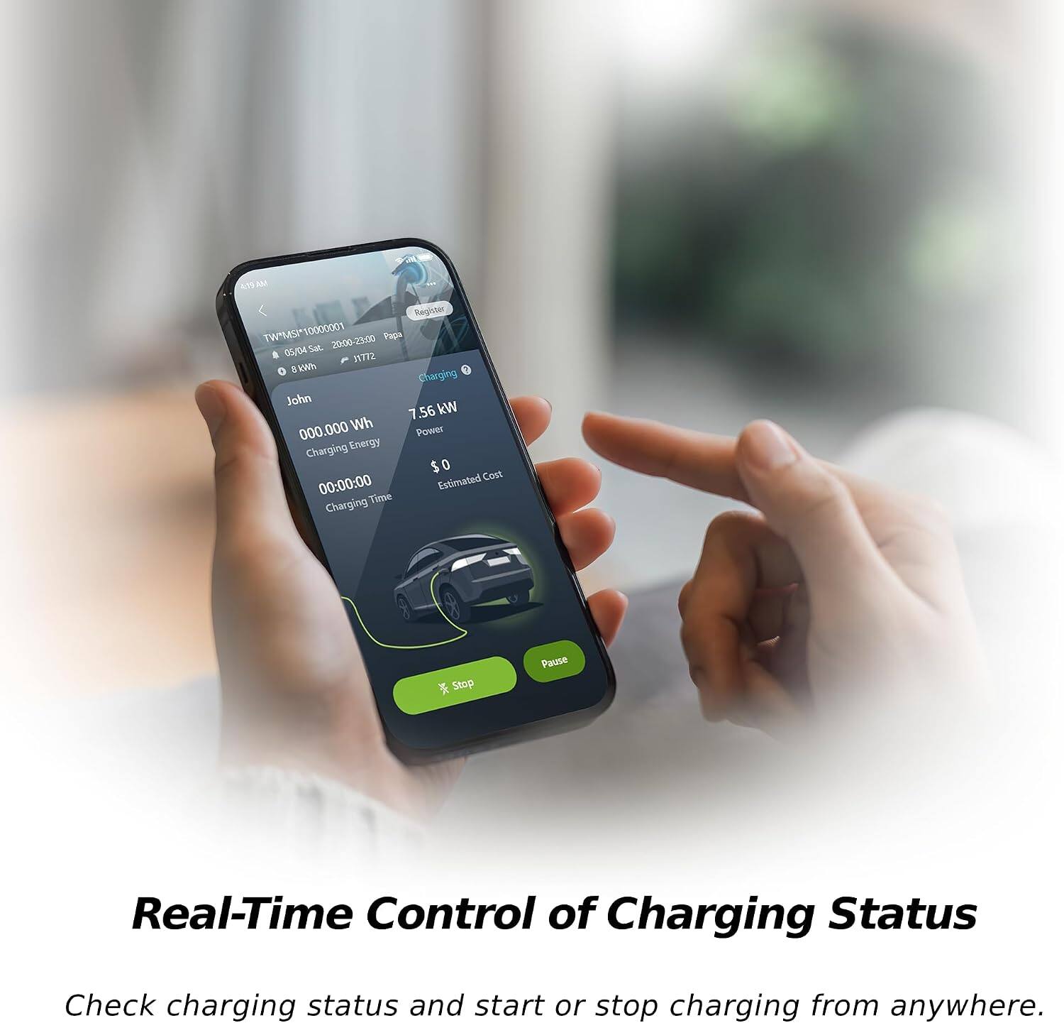 4:19 sea

Register TW*MSI* 10000001 Papa Sat. 20:00-23:00 05/04 W772 0 kwn Charging John 7.56 kW 000.000 Wh Power Charging Energy $0 Cost 00:00:00 Estimated Time Charging

Stop
Pause

Real-Time Control of Charging Status
Check charging status and start or stop charging from anywhere.