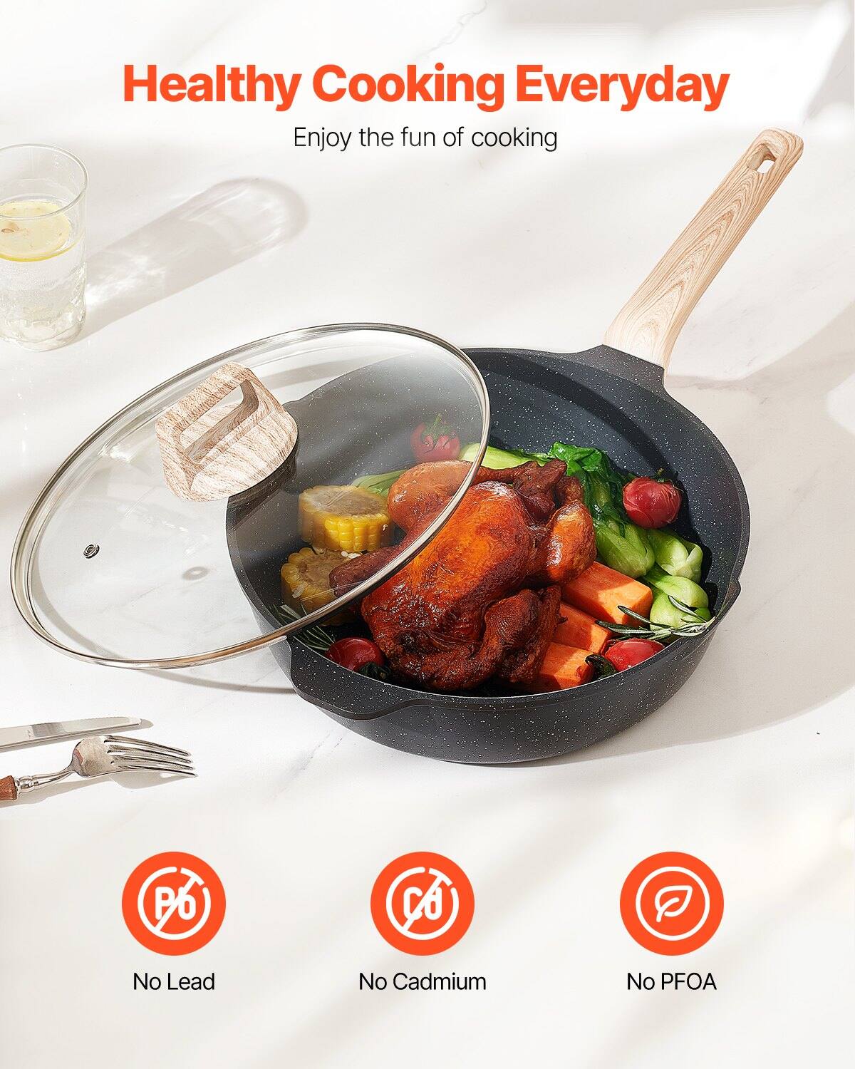 Healthy Cooking Everyday  
Enjoy the fun of cooking  

No Lead  
No Cadmium  
No PFOA