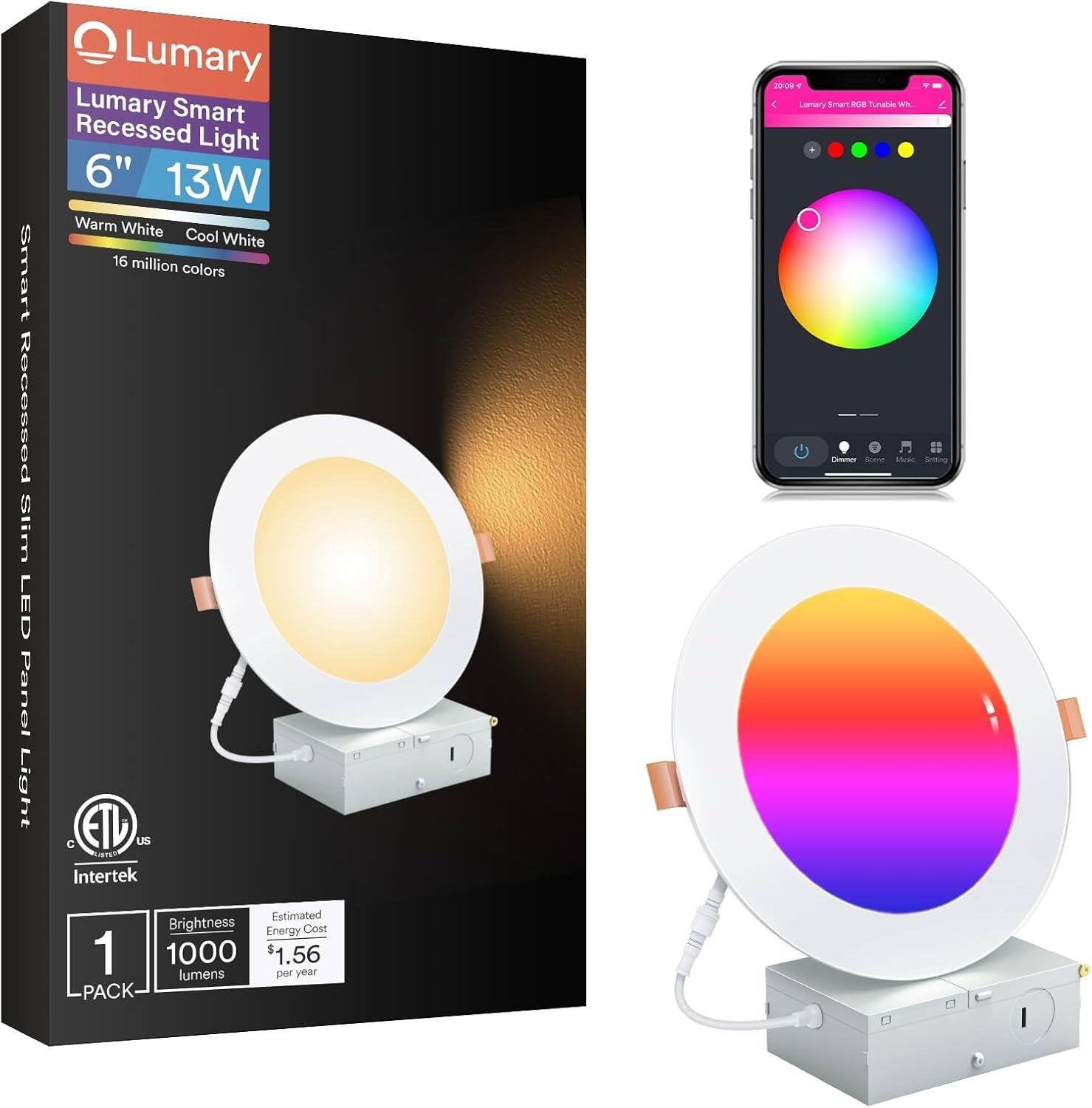 Lumary Smart Recessed Light  
6" 13W  
Warm White Cool White  
16 million colors  

Smart Recessed Slim LED Panel Light  

C ETL US Intertek  

Brightness: 1000 lumens  
Estimated Energy Cost: $1.56 per year  

1 PACK  

Lumary Smart RGB Tunable RGB  
20:00
