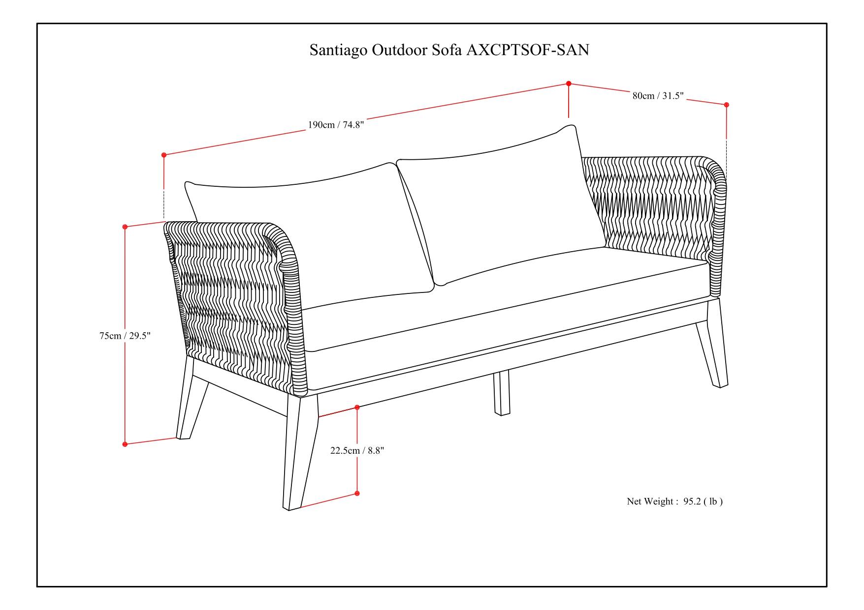 Santiago Outdoor Sofa AXCPTSOF-SAN

- 80cm / 31.5"
- 190cm / 74.8"
- 75cm / 29.5"
- 22.5cm / 8.8"

Net Weight: 95.2 lb