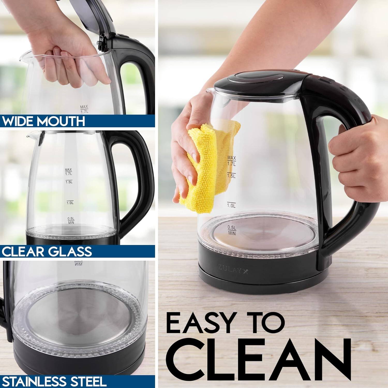 - WIDE MOUTH
- CLEAR GLASS
- STAINLESS STEEL
- EASY TO CLEAN

MAX 1.7L
1.5L
1.0L
0.5L MIN