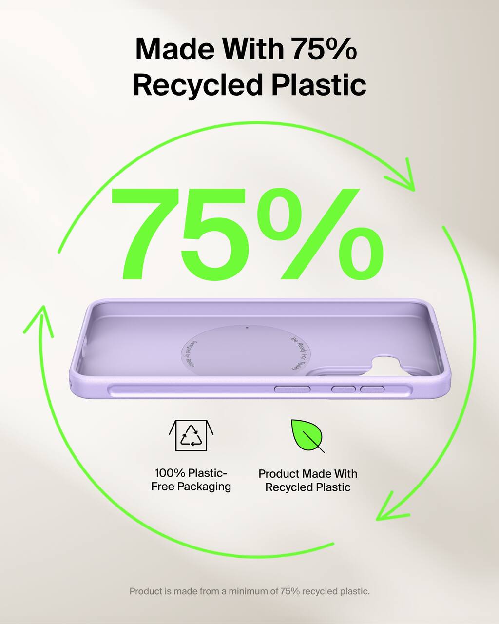 Made With 75% Recycled Plastic

75%

100% Plastic-Free Packaging

Product Made With Recycled Plastic

Product is made from a minimum of 75% recycled plastic.