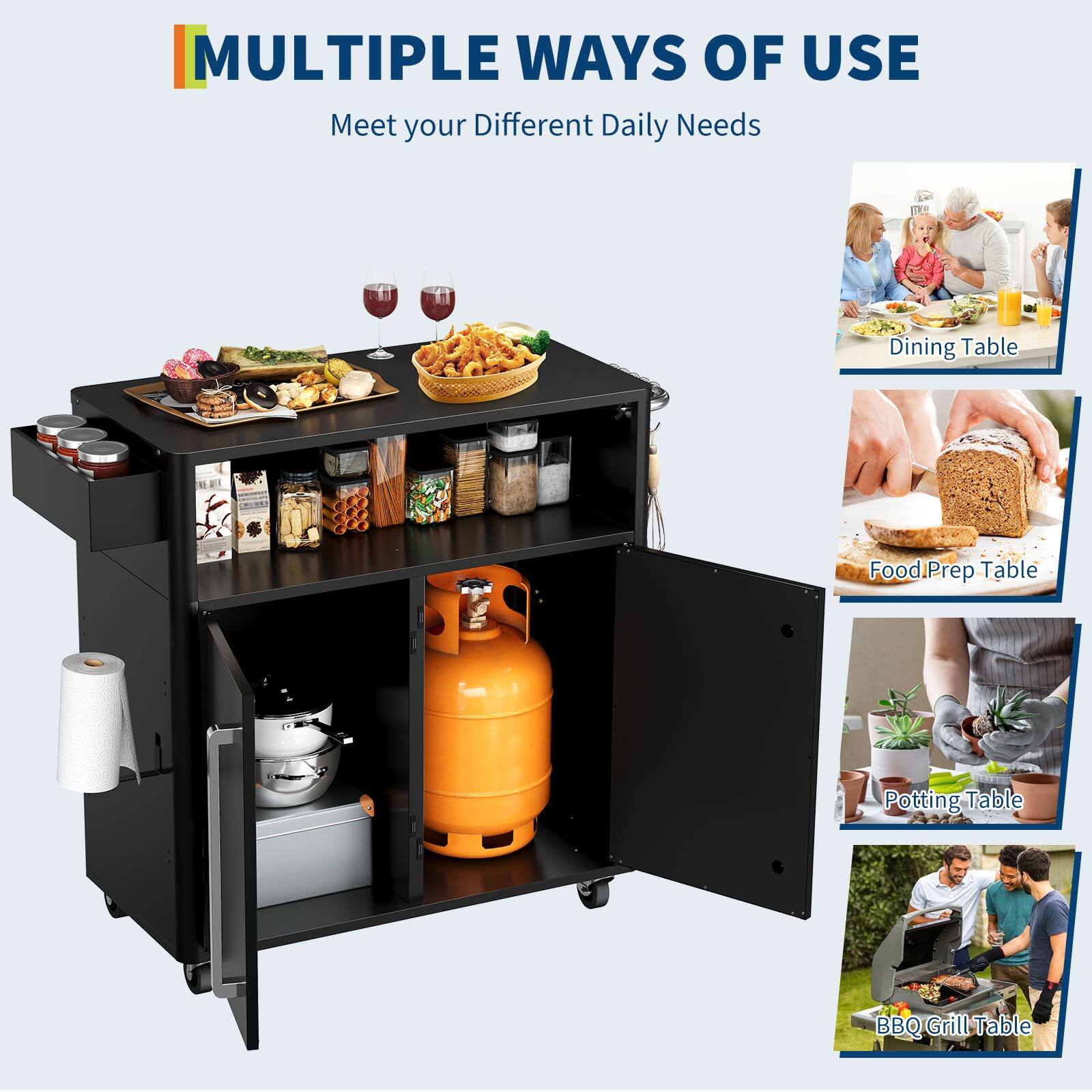 **MULTIPLE WAYS OF USE**

Meet your Different Daily Needs

- Dining Table
- Food Prep Table
- Potting Table
- BBQ Grill Table