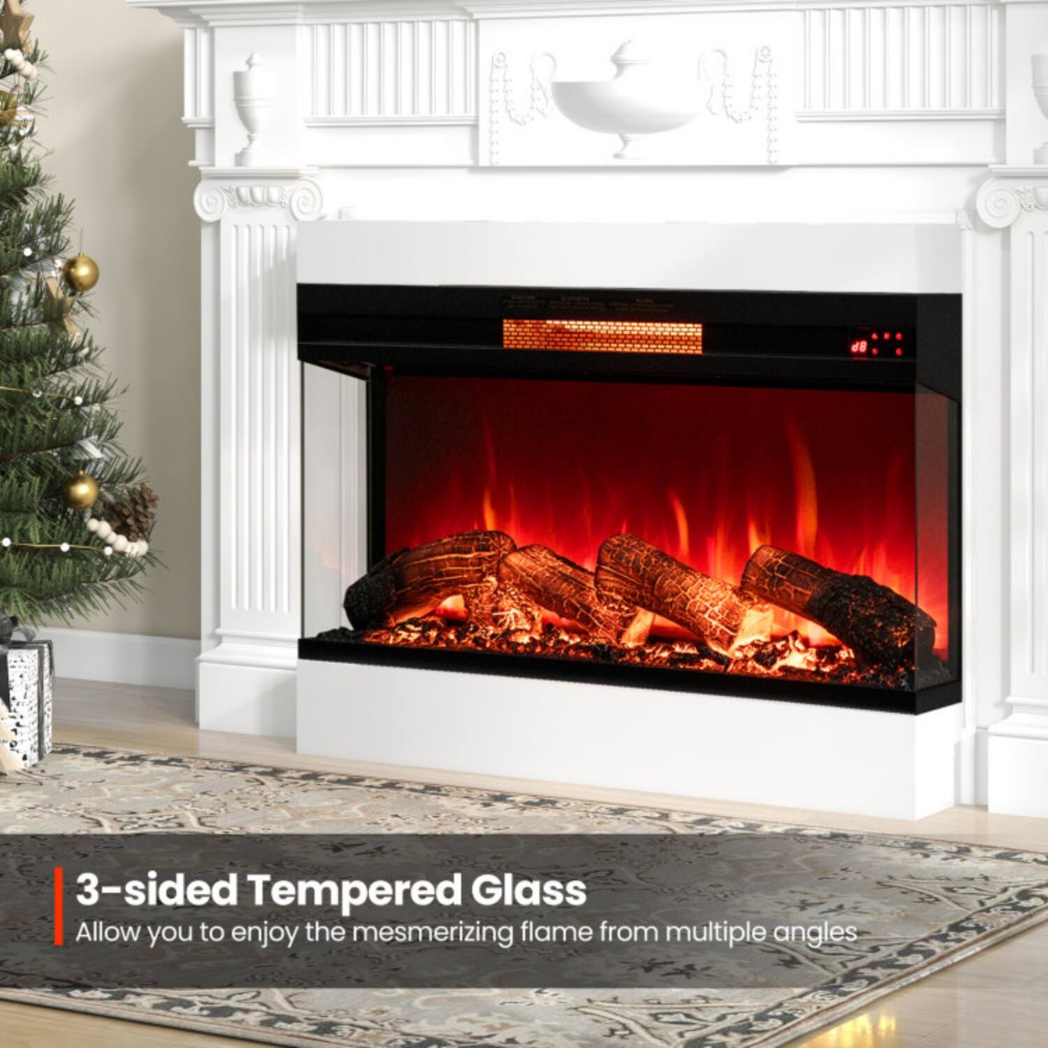 3-sided Tempered Glass  
Allow you to enjoy the mesmerizing flame from multiple angles