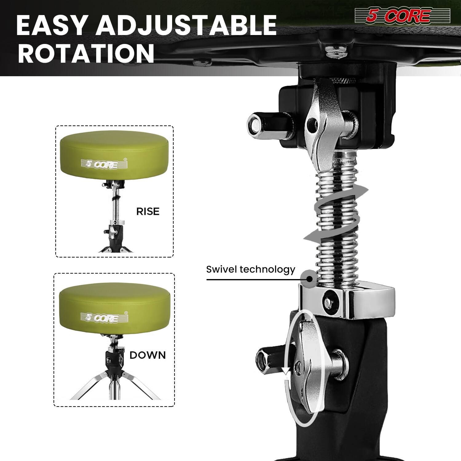 EASY ADJUSTABLE ROTATION

5 CORE

RISE

DOWN

Swivel technology