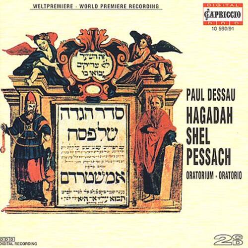 WELTPREMIERE - WORLD PREMIERE RECORDING  
DIGITAL CAPRICCIO  
00o D D O 10 590/91  
T p 12 N12  

PAUL DESSAU  
HAGADAH SHEL PESSACH  
ORATORIUM - ORATORIO  

DIGITAL RECORDING  
28