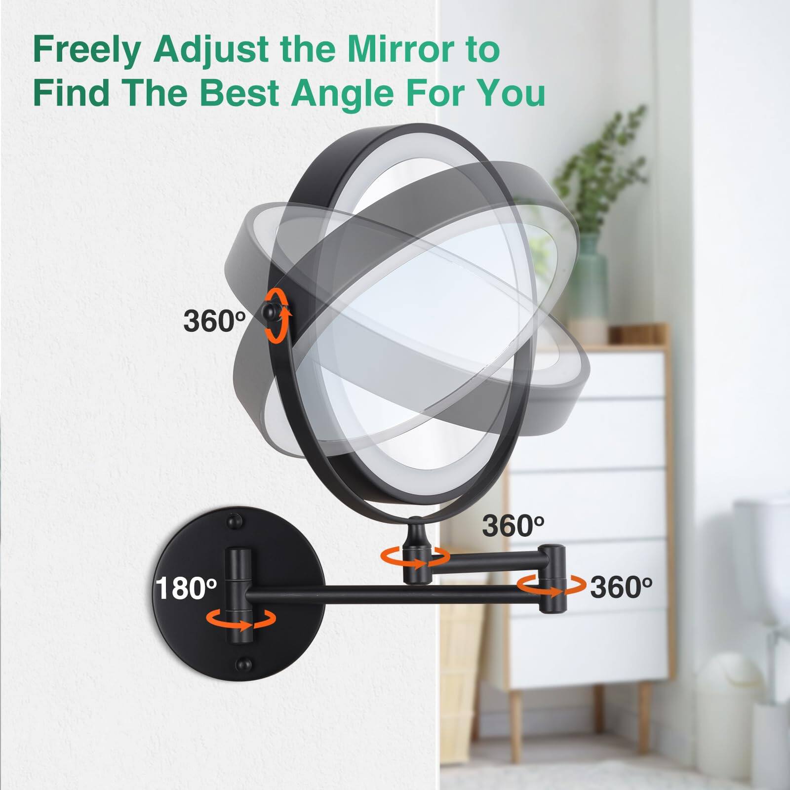 Freely Adjust the Mirror to Find The Best Angle For You

360°

180°

360°

360°