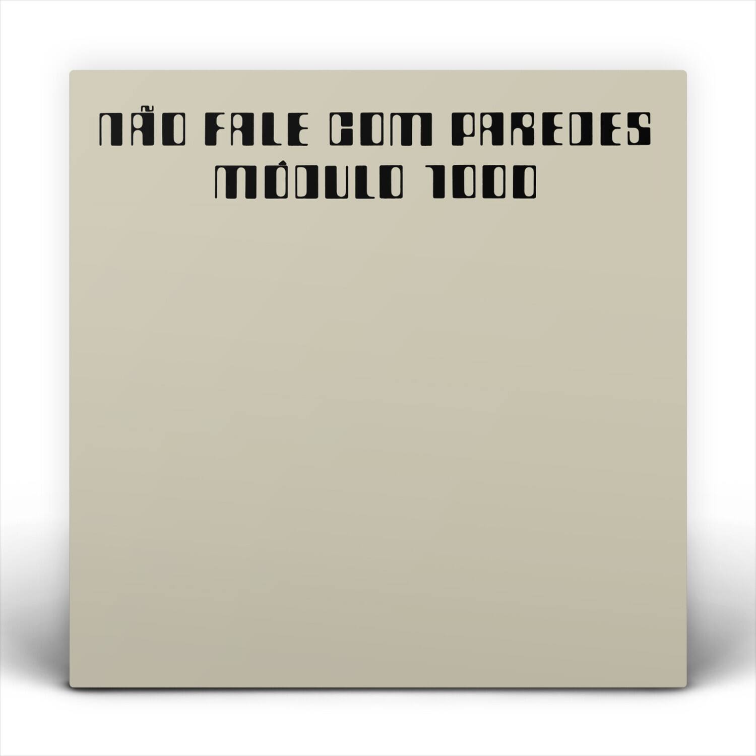 NÃO FALE COM PAREDES  
MÓDULO 1000