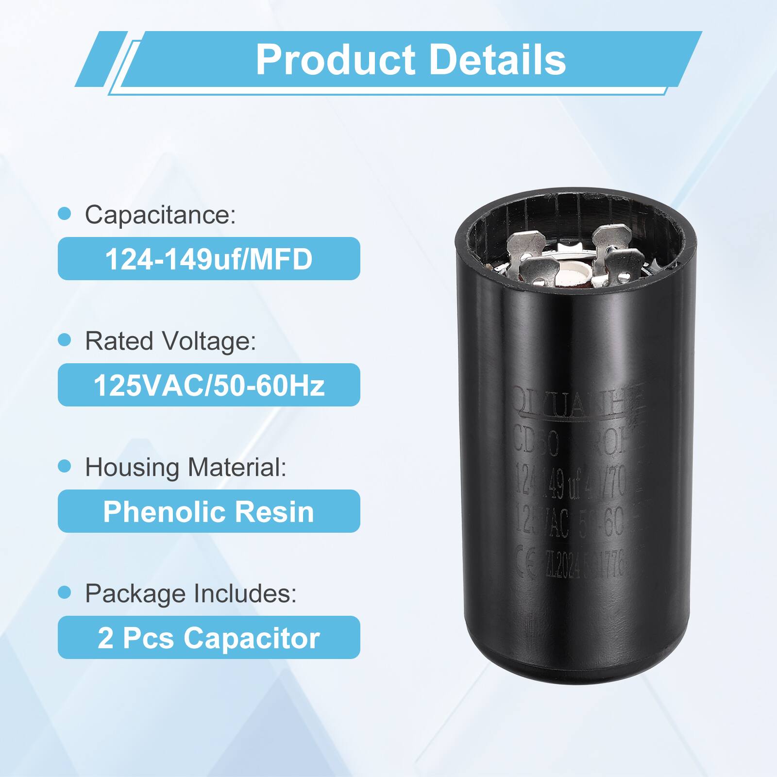 Product Details

- Capacitance: 124-149uf/MFD
- Rated Voltage: 125VAC/50-60Hz
- Housing Material: Phenolic Resin
- Package Includes: 2 Pcs Capacitor