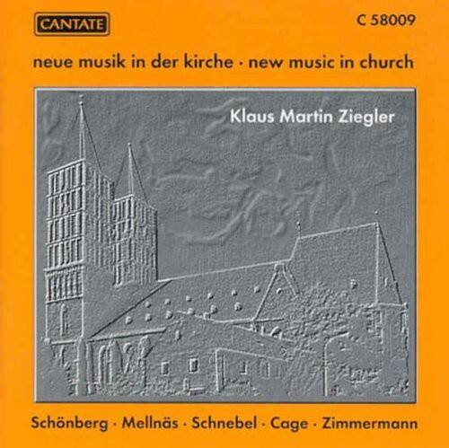 CANTATE  
C 58009  
neue musik in der kirche - new music in church  

Klaus Martin Ziegler  

Schönberg - Mellnäs - Schnebel - Cage - Zimmermann