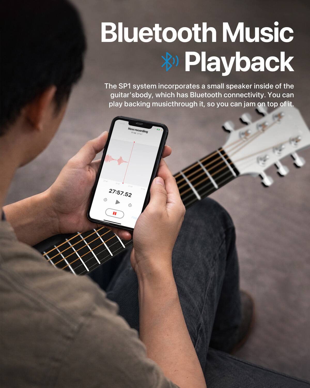 Bluetooth Music Playback

The SP1 system incorporates a small speaker inside of the guitar's body, which has Bluetooth connectivity. You can play backing music through it, so you can jam on top of it.

New recording
20.57
1010 27:57.52