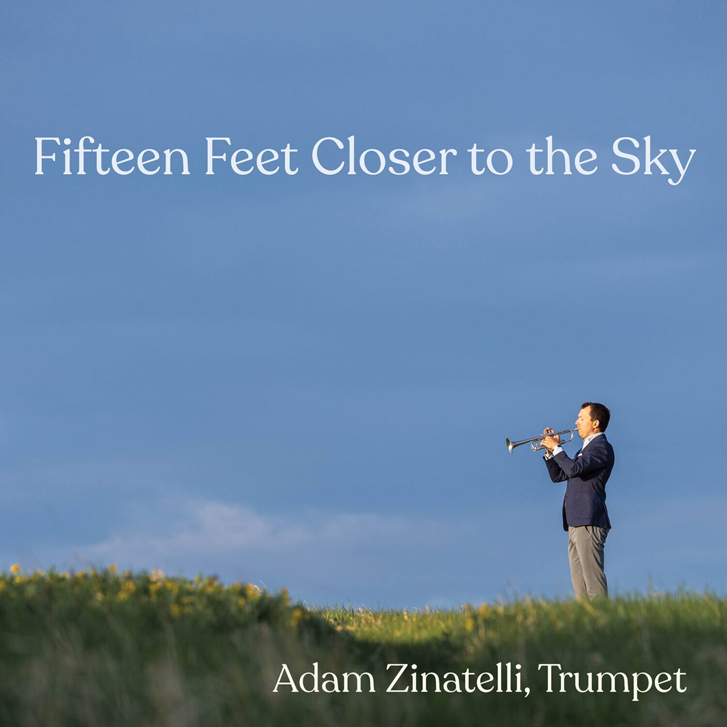 Fifteen Feet Closer to the Sky

Adam Zinatelli, Trumpet