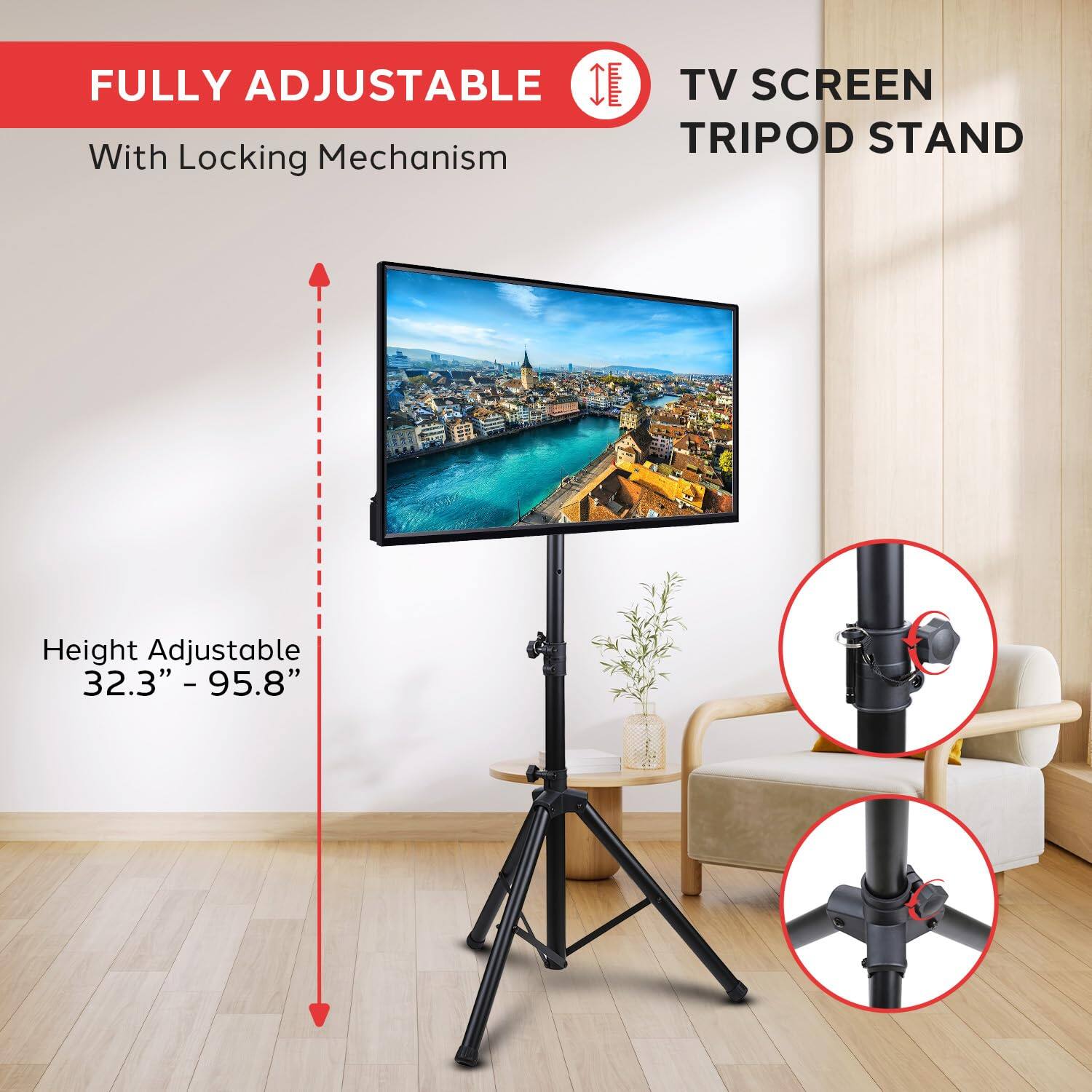 FULLY ADJUSTABLE  
With Locking Mechanism  

TV SCREEN TRIPOD STAND  

Height Adjustable 32.3" - 95.8"