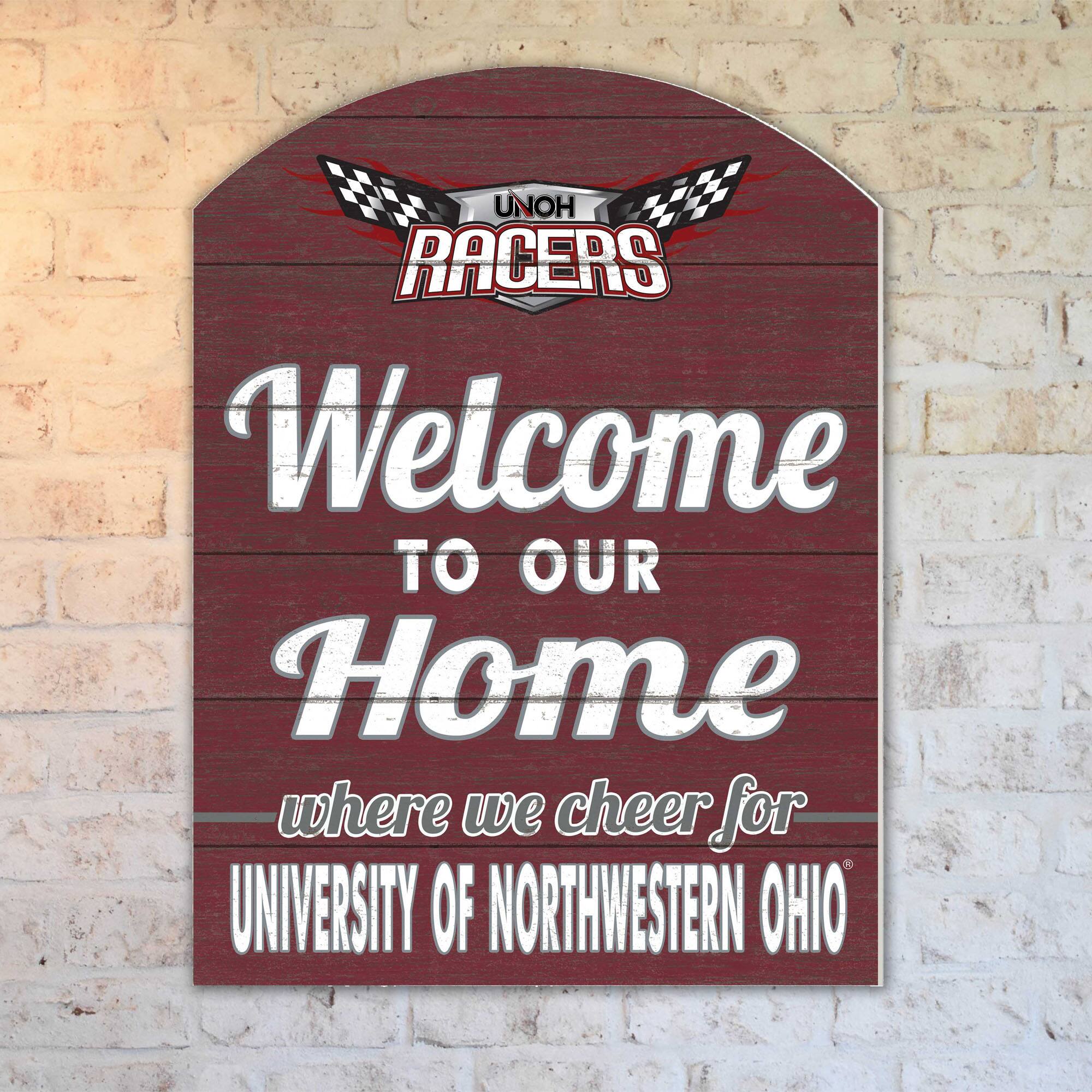 UNOH RACERS  
Welcome to our Home  
where we cheer for  
UNIVERSITY OF NORTHWESTERN OHIO