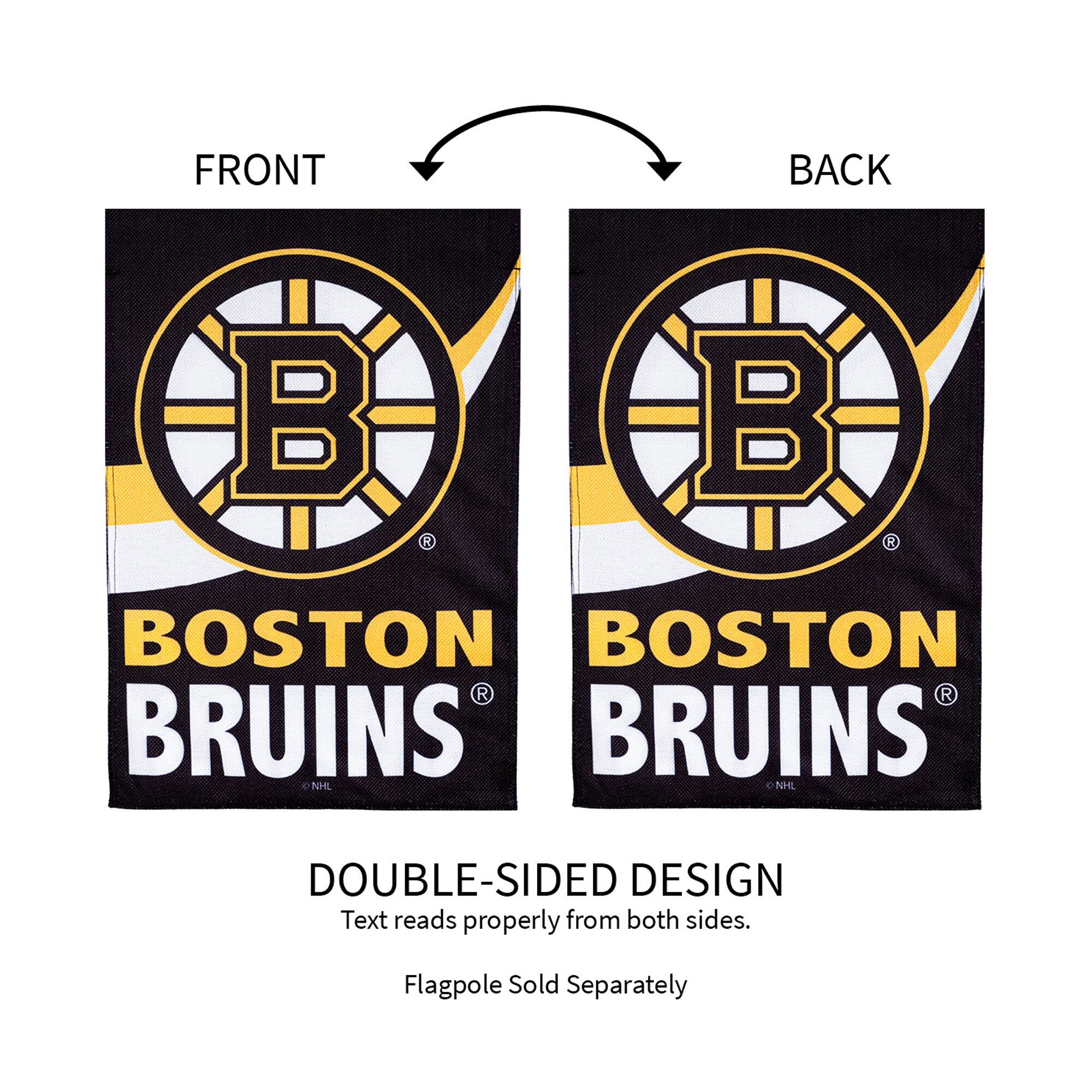 FRONT  
BOSTON BRUINS  
NHL  

BACK  
BOSTON BRUINS  
NHL  

DOUBLE-SIDED DESIGN  
Text reads properly from both sides.  

Flagpole Sold Separately