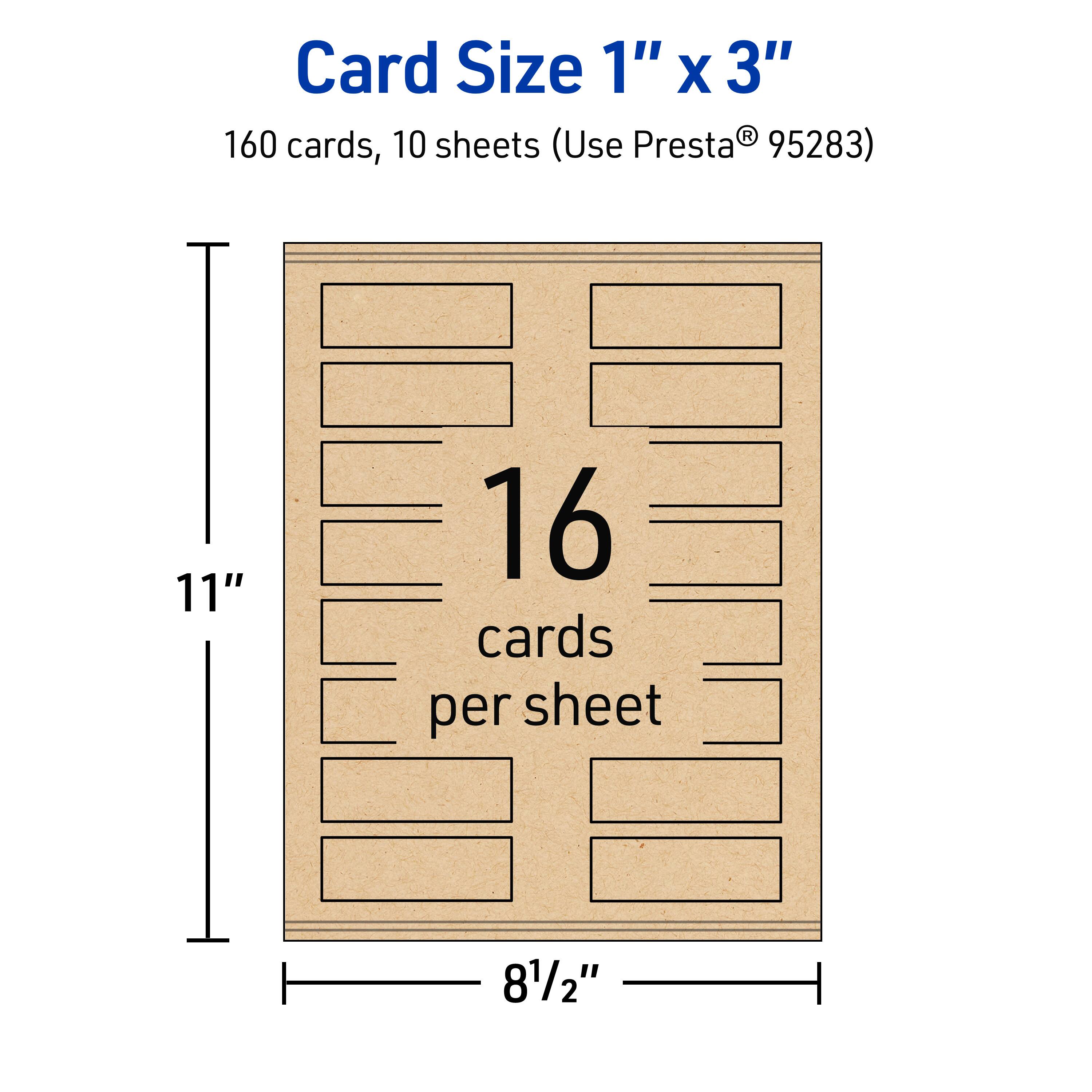 Card Size 1" x 3"

160 cards, 10 sheets (Use Presta® 95283)

11" x 8½"

16 cards per sheet