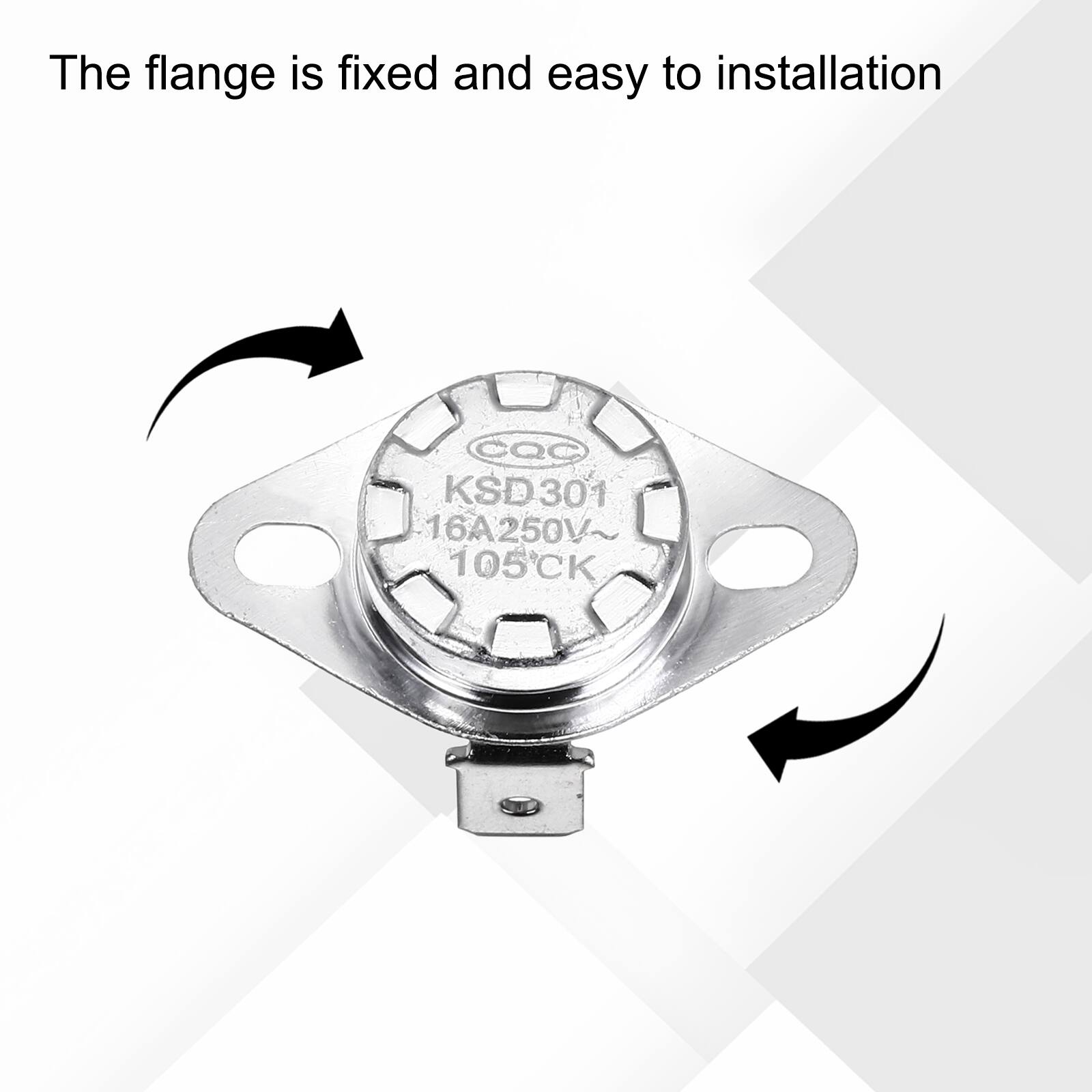 The flange is fixed and easy to installation  
CQC KSD301 16A250V~ 105CK