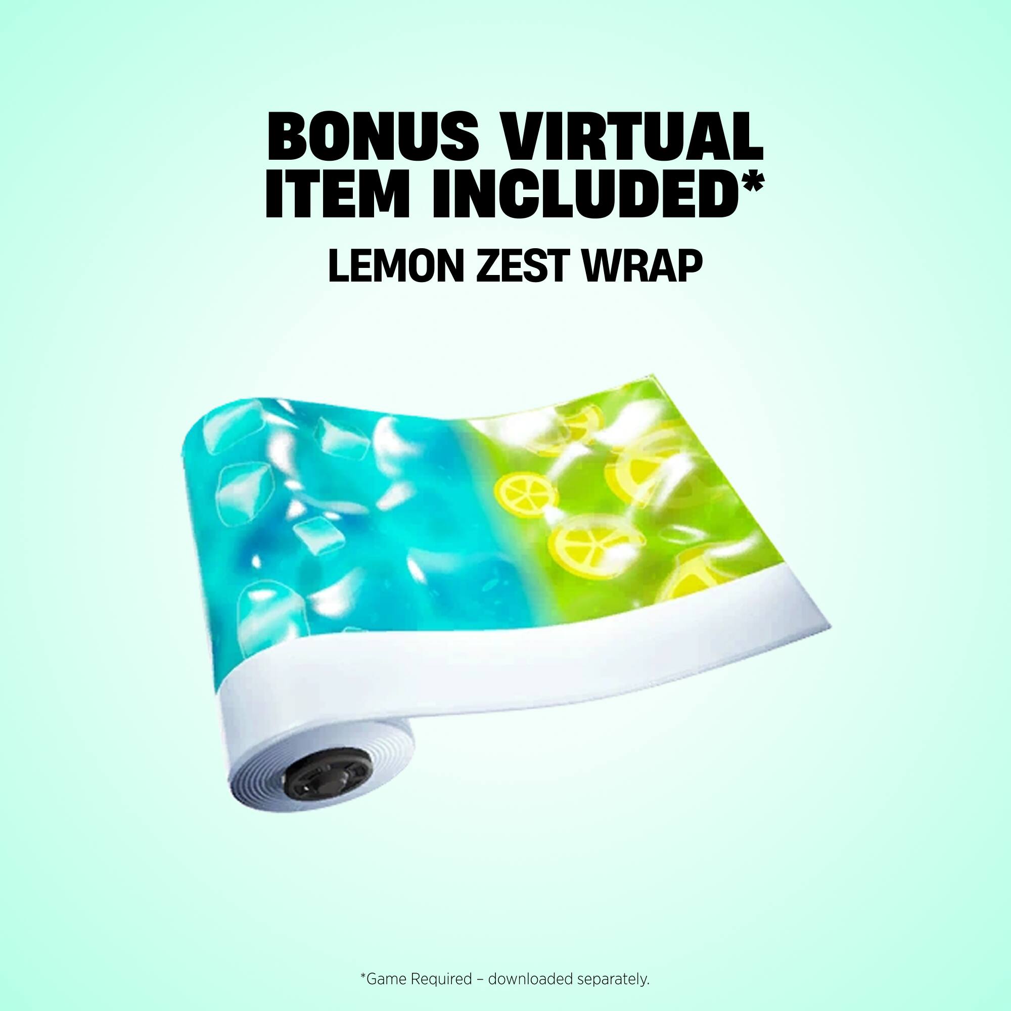 BONUS VIRTUAL ITEM INCLUDED*  
LEMON ZEST WRAP  
*Game Required - downloaded separately.