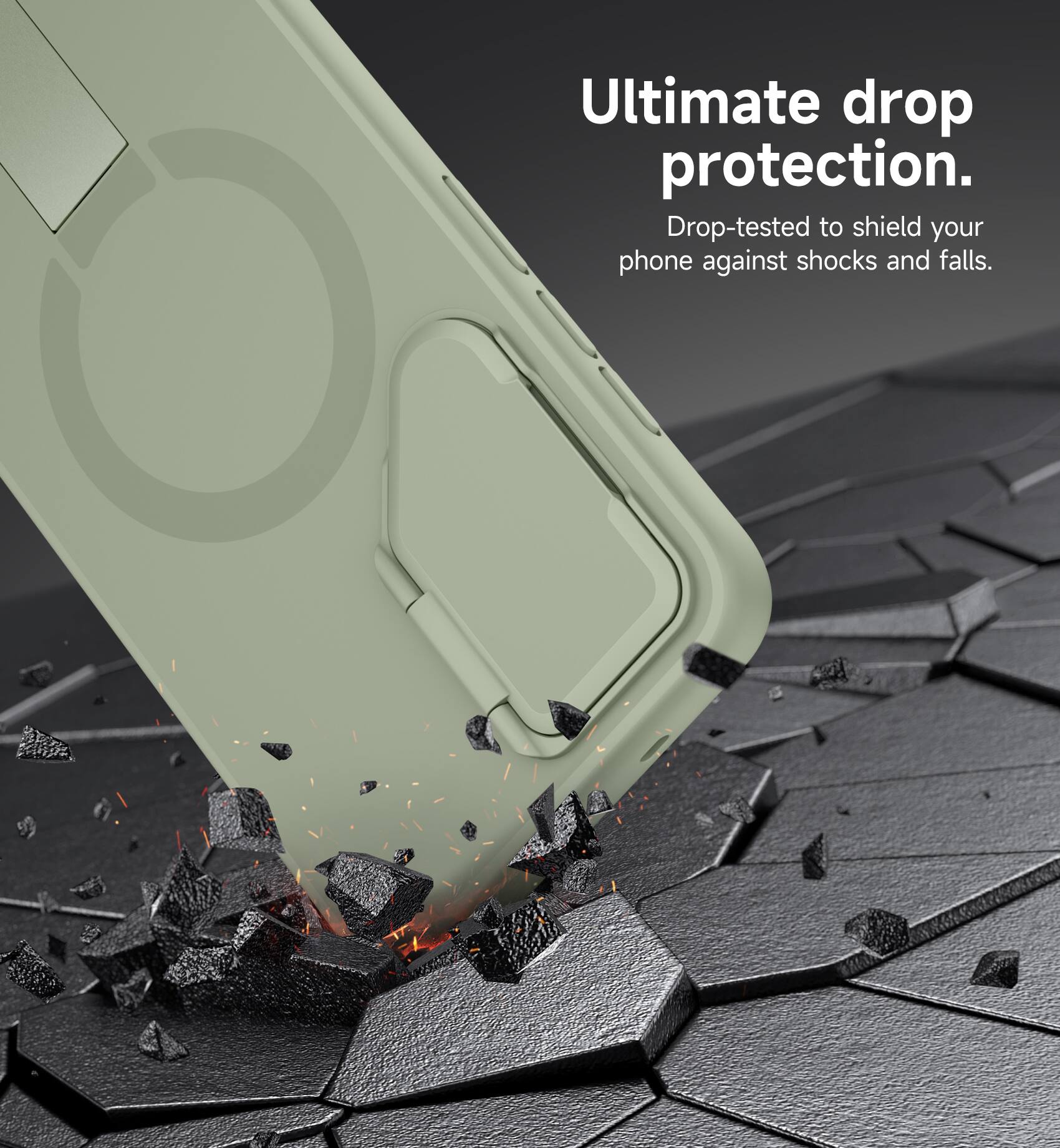 Ultimate drop protection.  
Drop-tested to shield your phone against shocks and falls.