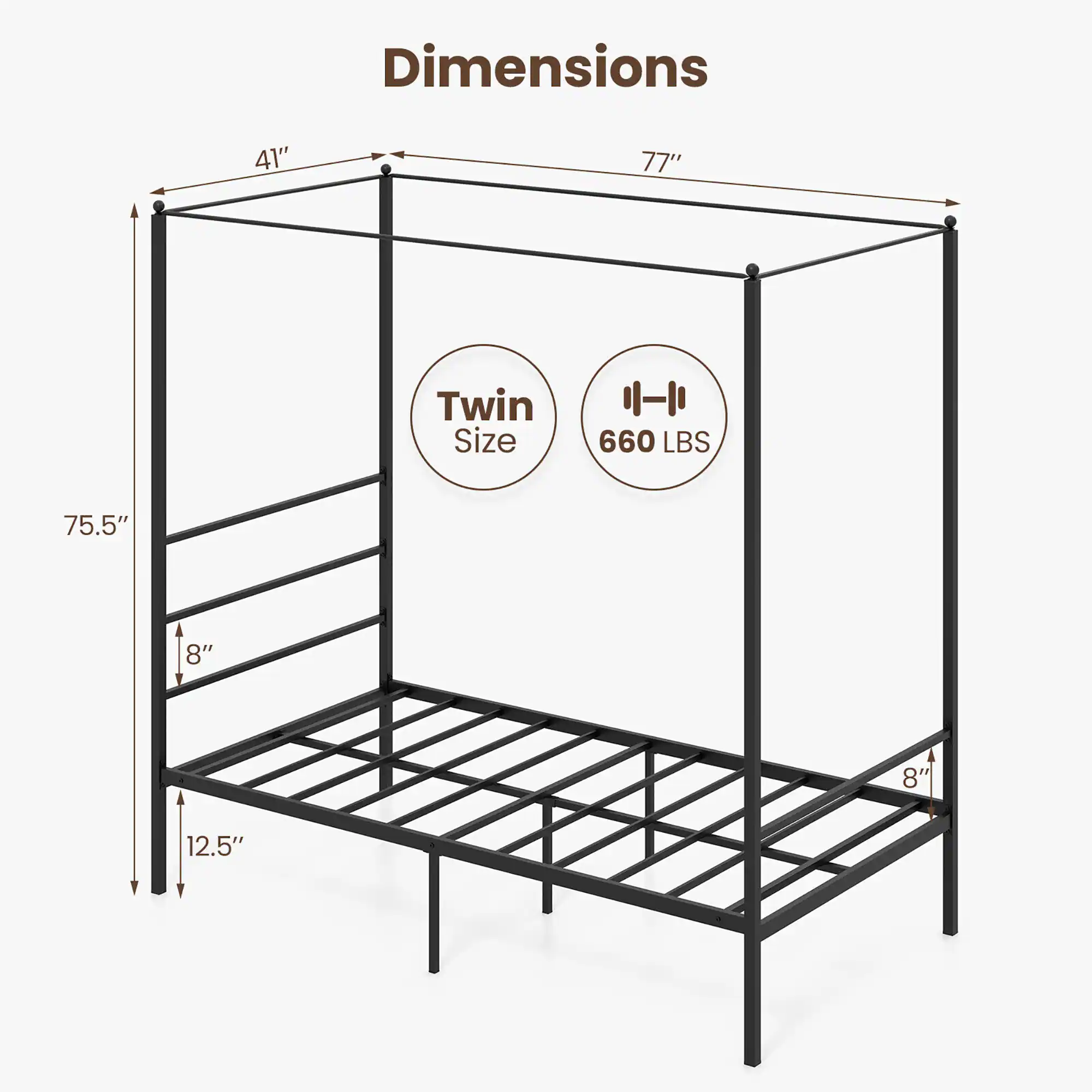 Dimensions:  
- Length: 77"  
- Width: 41"  
- Height: 75.5"  
- Twin Size  
- Weight Capacity: 660 LBS  
- Shelf Height: 8"  
- Shelf Depth: 8"  
- Base Height: 12.5"