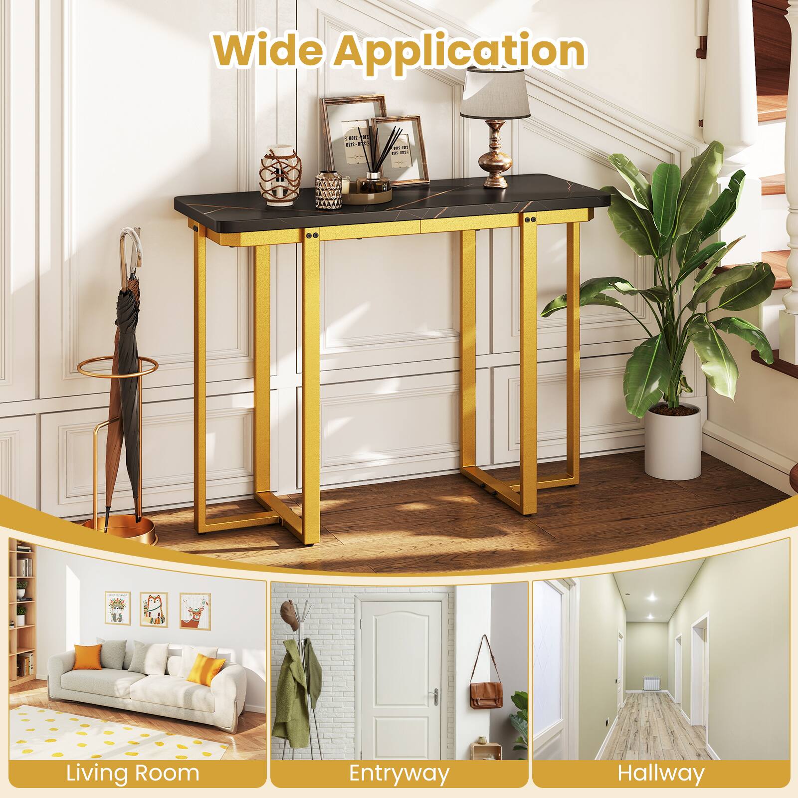 Wide Application

Living Room Entryway Hallway

Living Room

Entryway

Hallway