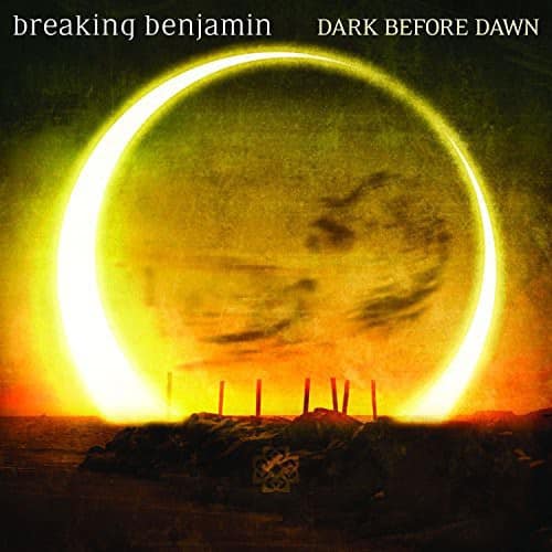 breaking benjamin  
DARK BEFORE DAWN