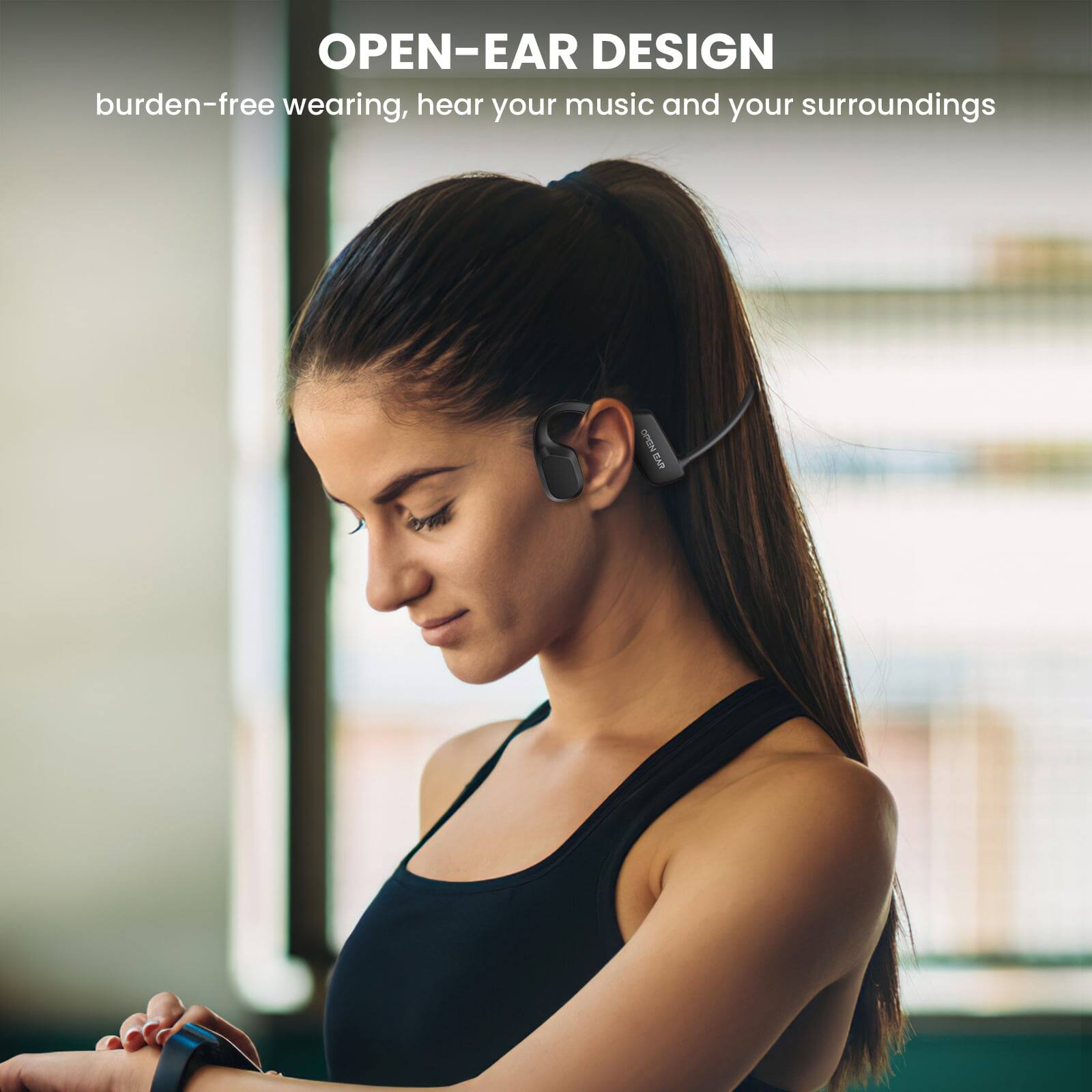 OPEN-EAR DESIGN  
burden-free wearing, hear your music and your surroundings
