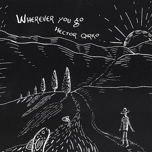 Hector Qirko - Wherever You Go  - COMPACT DISCS
