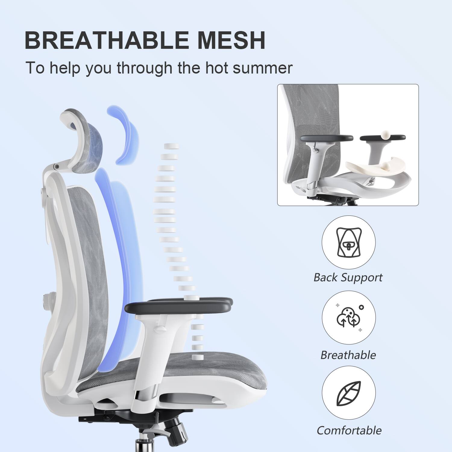BREATHABLE MESH  
To help you through the hot summer  

Back Support  
Breathable  
Comfortable