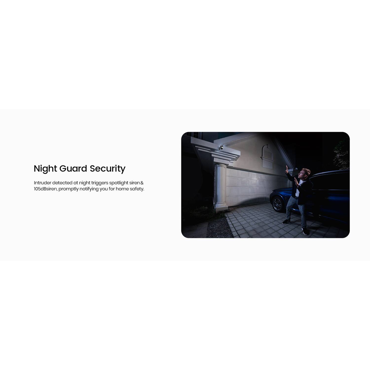 Night Guard Security

Intruder detected at night triggers spotlight siren & 105dB siren, promptly notifying you for home safety.