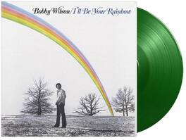 Bobby Wilson - I'll Be Your Rainbow - Limited 180-Gram Light Green Colored Vinyl - VINYL LP