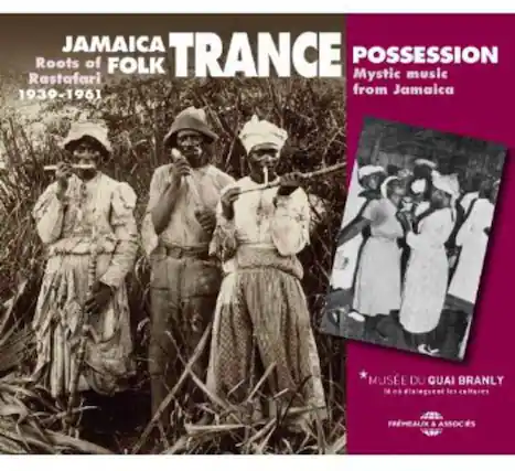 JAMAICA
Roots of FOLK TRANCE
Rastafari 1939-1961
POSSESSION
Mystic music from Jamaica
MUSÉE DU QUAI BRANLY
Musée national d'histoire naturelle
PREMIÈRE ASSOCIÉE