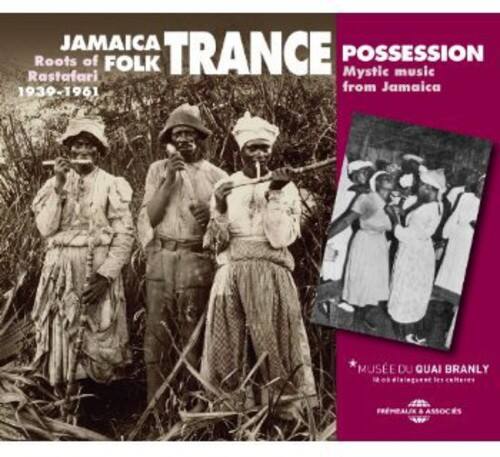 JAMAICA  
Roots of FOLK TRANCE  
Rastafari 1939-1961  

POSSESSION  
Mystic music from Jamaica  

MUSÉE DU QUAI BRANLY  
Musée national d'histoire naturelle  

PREMIÈRE ASSOCIÉE