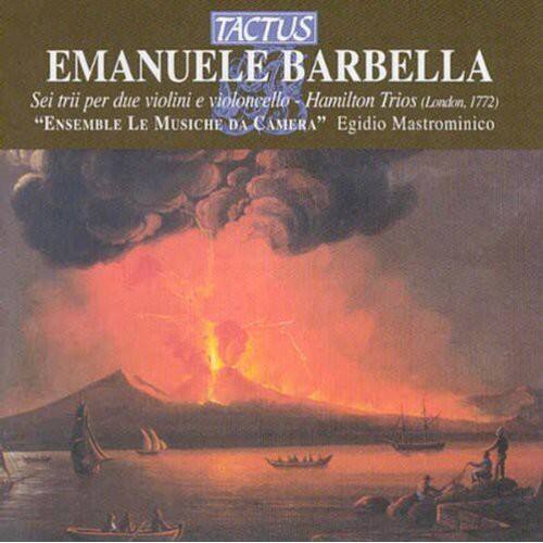 TACTUS  
EMANUELE BARBELLA  

Sei trii per due violini e violoncello - Hamilton Trios (London, 1772)  
"ENSEMBLE LE MUSICHE DA CAMERA" Egidio Mastrominico