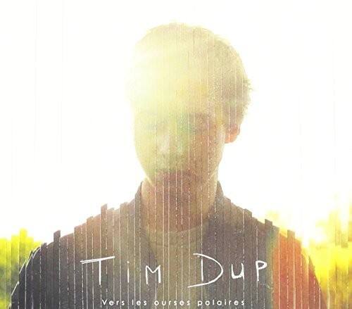 Tim Dup - Vers Les Ourses Polaires  - COMPACT DISCS